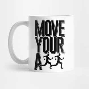 Move your ass Mug